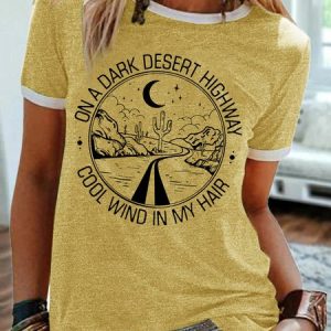 Women's On A Dark Desert Highway Cool Wind In My Hair Funny Graphic Printing Crew Neck Regular Fit Casual Cotton-Blend T-Shirt, T-shirts, Lilicloth.com