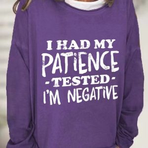 I Had My Patience Tested I'm Negative Casual Sweatshirt, Hoodies&Sweatshirts, Lilicloth.com