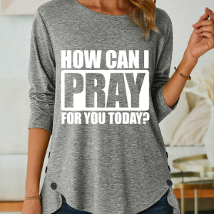 How Can I Pray For You Today Special Gift For Christian Jesus God Christian Three-Button Crew Neck T-Shirt, Long sleeves, Lilicloth.com