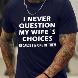 Lilicloth X Hynek Rajtr I Never Question My Wife's Choices Because I'm One Of Them Men's T-Shirt, T-shirts, Lilicloth.com