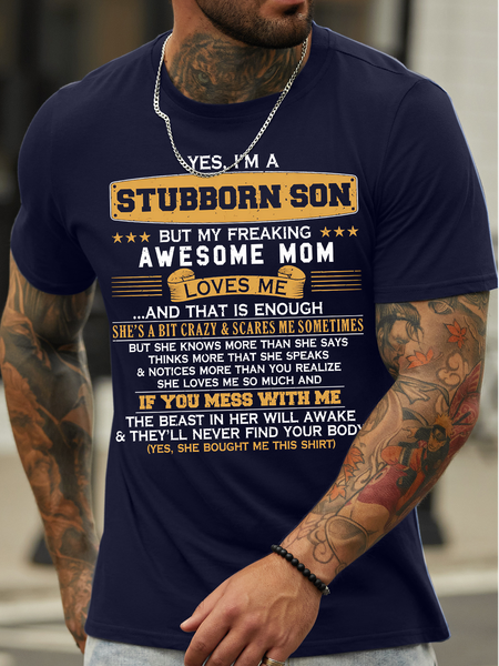Men's Yes I Am A Stubborn Son But My Freaking Awesome Mom Loves Me And That Is Enough Funny Graphic Printing Text Letters Cotton Loose Casual T-Shirt, T-shirts, Lilicloth.com
