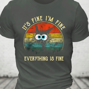 It ‘S Fine I Am Fine Everything Is Fine Funny Black Cat Cotton T-Shirt, T-shirts, Lilicloth.com