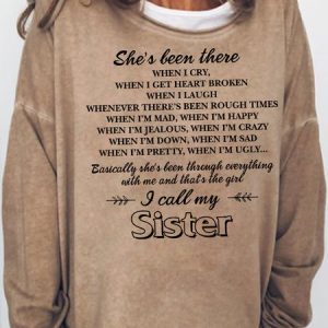 Womens Sister Saying She’s been there when i cry when i get heartbroken when u laugh Crew Neck Sweatshirt, Hoodies&Sweatshirts, Lilicloth.com