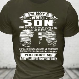 I’m Not A Perfect Son But My Crazy Mom Loves Me And That Is Enough Cotton T-shirt, T-shirts, Lilicloth.com