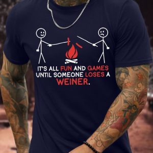 Men's It Is All Fun And Games Until Someone Loses A Weiner Funny Play Fire Graphic Print Loose Cotton Casual Text Letters T-Shirt, T-shirts, Lilicloth.com