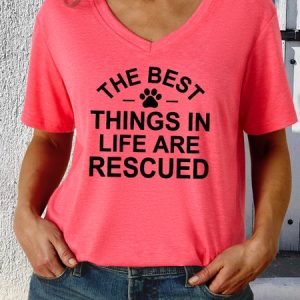 Women's The Best Things In Life Are Rescue Casual V Neck T-Shirt, T-shirts, Lilicloth.com
