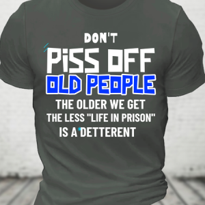 Don't Piss Off Old People Cotton T-Shirt, T-shirts, Lilicloth.com