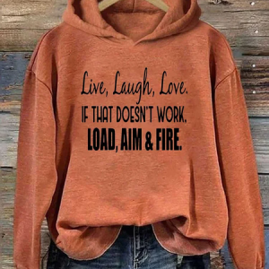 Live Laugh Love If That Doesn't Work Load Aim Fire Hoodie, Hoodies&Sweatshirts, Lilicloth.com