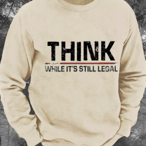 Think While It Is Still Legal Funny Bleach Print Men's Casual Sweatshirt, Hoodies&Sweatshirts, Lilicloth.com