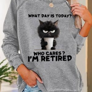 What Day Is Today I'm Retired Casual Sweatshirt, Hoodies&Sweatshirts, Lilicloth.com