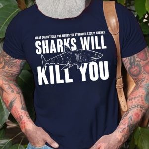 Men's What Doesn‘T Kill You Makes You Stronger Except Sharks Sharks Will Like You Funny Graphic Printing Crew Neck Casual Cotton Text Letters T-Shirt, T-shirts, Lilicloth.com