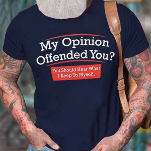 Men's My Opinion Offended You You Should Hear What I Keep To Myself Funny Graphic Print Text Letters Cotton Casual T-Shirt, T-shirts, Lilicloth.com