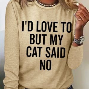 Women’s Funny Word I'd Love To But My Cat Said No Cotton-Blend Long Sleeve Top, Long sleeves, Lilicloth.com