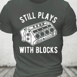 Still Plays With Blocks，Mechanics Shirts Cotton T-Shirt, T-shirts, Lilicloth.com