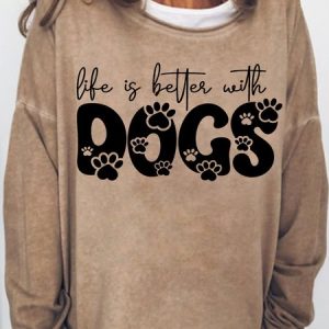 Women's Life Is Better With Dogs Letters Casual Crew Neck Sweatshirt, Hoodies&Sweatshirts, Lilicloth.com