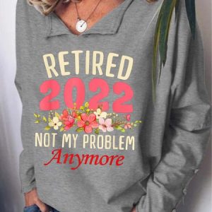 Women Retired Not My Problem Anymore Text Letters Shawl Collar Regular Fit Sweatshirt, Hoodies&Sweatshirts, Lilicloth.com