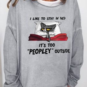 Women Funny Graphic Black Cat I Like To Stay In Bed It’s Too Peopley Outside Simple Sweatshirt, Hoodies&Sweatshirts, Lilicloth.com