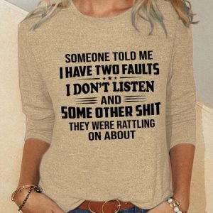 Someone Told Me I Have Two Faults Long-sleeve Shirt, Long sleeves, Lilicloth.com
