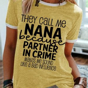 Women's They Call Me Nana Because Partner In Crime Makes Me Sound Like A Bad Influennce Funny Graphic Printing Crew Neck Casual Text Letters Cotton-Blend T-Shirt, T-shirts, Lilicloth.com