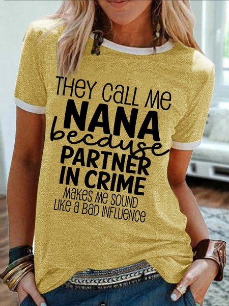 Women's They Call Me Nana Because Partner In Crime Makes Me Sound Like A Bad Influennce Funny Graphic Printing Crew Neck Casual Text Letters Cotton-Blend T-Shirt, T-shirts, Lilicloth.com