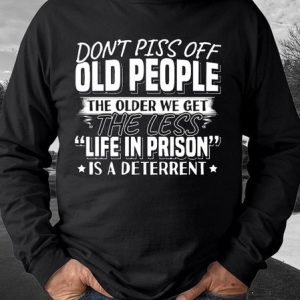 Don't piss off old people. Round neck long-sleeved cotton-blend sweatshirt, Hoodies&Sweatshirts, Lilicloth.com
