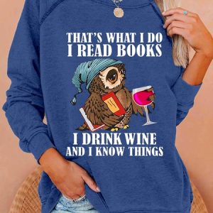 Women Funny That's what i do i read books i drink wine and i know things Sweatshirt, Hoodies&Sweatshirts, Lilicloth.com