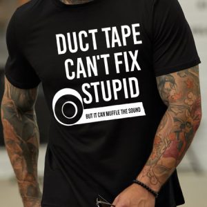 Men's Duct Tape Can Not Fix Stupid Funny Graphic Print Casual Text Letters Cotton T-Shirt, T-shirts, Lilicloth.com