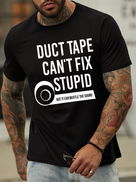 Men's Duct Tape Can Not Fix Stupid Funny Graphic Print Casual Text Letters Cotton T-Shirt, T-shirts, Lilicloth.com