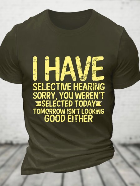 I Have Selective Hearing I'm Sorry You Were Not Selected Cotton T-shirt, T-shirts, Lilicloth.com