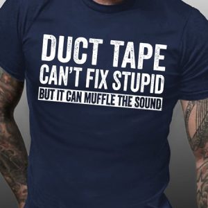 Men's Duct Tape Can't Fix Stupid But It Can Muffle The Sound Funny Graphic Print Casual Text Letters Cotton T-Shirt, T-shirts, Lilicloth.com