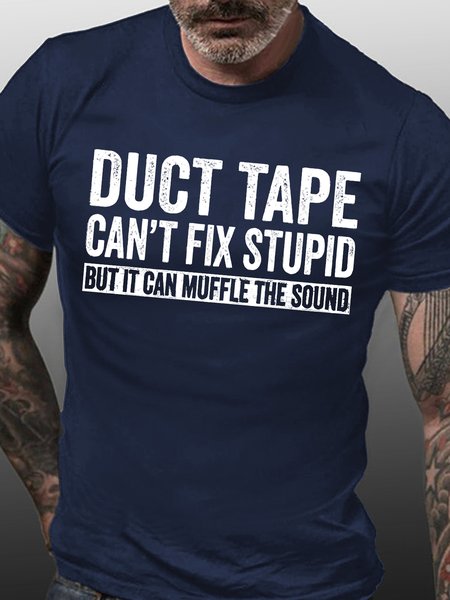 Men's Duct Tape Can't Fix Stupid But It Can Muffle The Sound Funny Graphic Print Casual Text Letters Cotton T-Shirt, T-shirts, Lilicloth.com