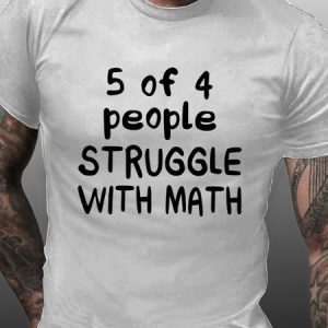 5 Out Of 4 People Struggle With Math Men's T-shirt, T-shirts, Lilicloth.com