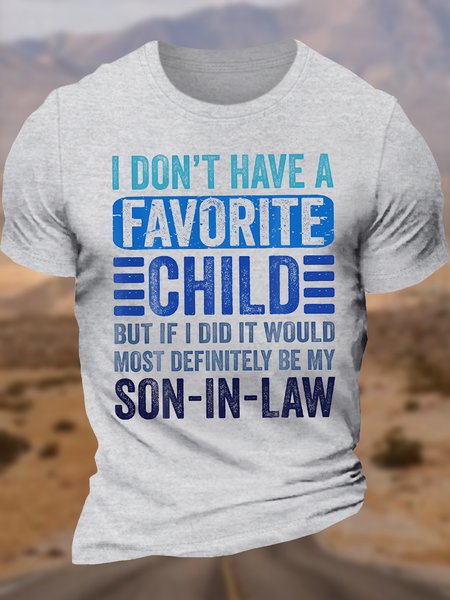 Men's I Don'T Have A Favorite Child But If I Did It Would Most Definitely Be My Son In Law Funny Graphic Printing Text Letters Vintage Cotton Loose T-Shirt, T-shirts, Lilicloth.com