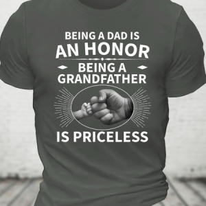 Dad Is An Honor Being A Grandfather Is Priceless Cotton T-Shirt, T-shirts, Lilicloth.com
