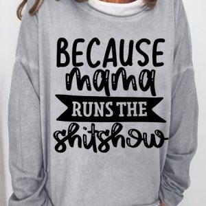 Women Because mama runs the shitshow Crew Neck Simple Sweatshirt, Hoodies&Sweatshirts, Lilicloth.com