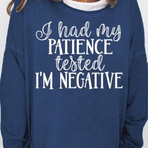 Womens I Had My Patience Tested It Was Negative Casual Sweatshirt, Hoodies&Sweatshirts, Lilicloth.com