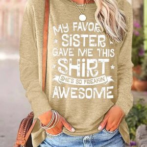 Women Favorite Sister Freakin Awesome Letters Casual Loose Cotton-Blend Top, Long sleeves, Lilicloth.com