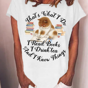 Women's Cat Lover That's What I Do I Read Books Drink tea And Know Things Casual T-Shirt, T-shirts, Lilicloth.com