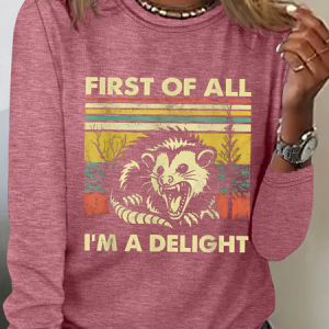 First Of All I'm A Delight Sarcastic Long sleeve Shirt, Long sleeves, Lilicloth.com