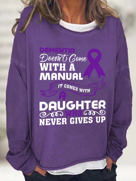 Alzheimer's Awareness Dementia Doesn't Come With A Manual It Comes With A Daughter Who Never Gives Up Casual Sweatshirt, Hoodies&Sweatshirts, Lilicloth.com