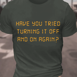 Have You Tried Turning It Off And On Again Cotton T-Shirt, Tops, Lilicloth.com