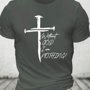 Without God I Am Nothing Cotton T-Shirt, T-shirts, Lilicloth.com