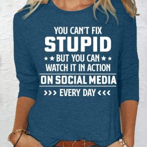 Women's Funny You Cant Fix Stupid Letters Casual Top, Long sleeves, Lilicloth.com