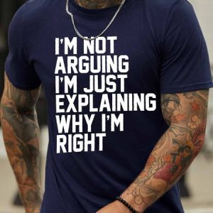 Men's I Am Not Arguing I Am Just Explaining Why I Am Right Funny Graphic Print Crew Neck Casual Text Letters Cotton T-Shirt, T-shirts, Lilicloth.com