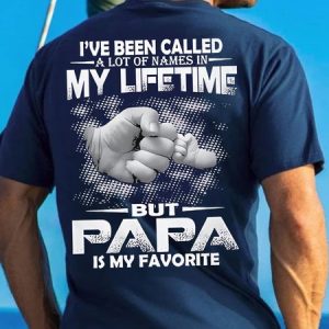 Men's I've Neen Called A Lot Of Names In My Lifetime But Papa Is My Favorite Funny Graphic Printing Cotton Loose Text Letters Casual T-Shirt, T-shirts, Lilicloth.com