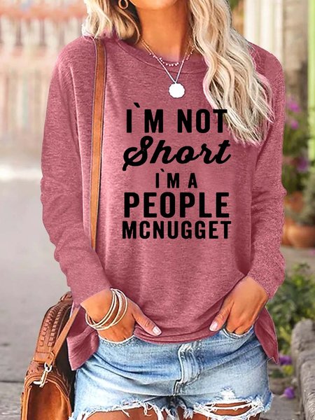 Women I’m Not Short People Mcnugget Casual Text Letters Crew Neck Top, Long sleeves, Lilicloth.com