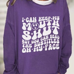 I Can Keep My Mouth But You Can Read The Subtitles On My Face Casual Sweatshirt, Hoodies&Sweatshirts, Lilicloth.com