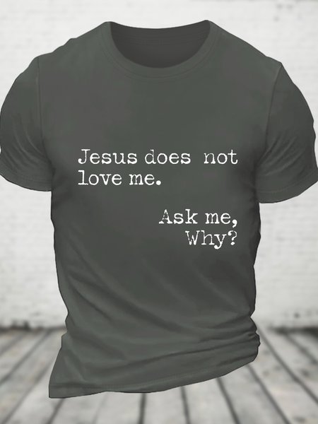 Jesus Does Not Love Me Ask Me Why Cotton T-shirt, T-shirts, Lilicloth.com