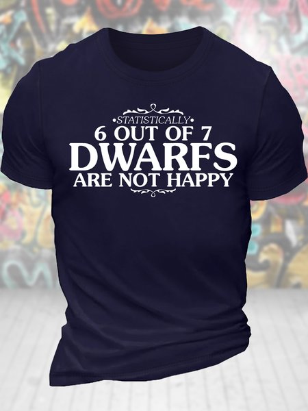 Men's Statistically 6 Out Of 7 Dwarfs Are Not Happy Funny Graphic Printing Text Letters Casual Cotton Loose T-Shirt, T-shirts, Lilicloth.com