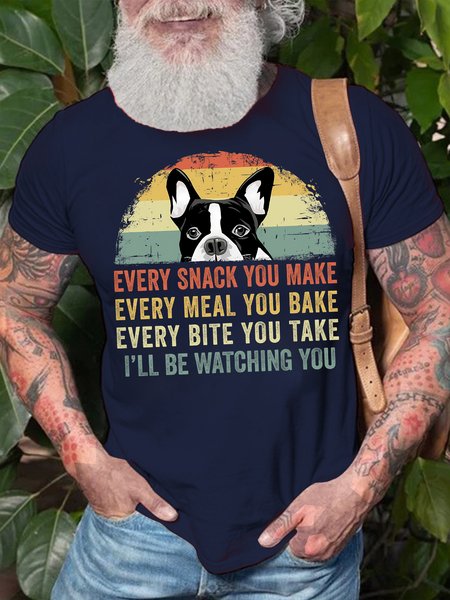 Men's Every Snack You Make I Will Be Watching You Funny Dog Graphic Printing Casual Text Letters Loose Cotton T-Shirt, T-shirts, Lilicloth.com